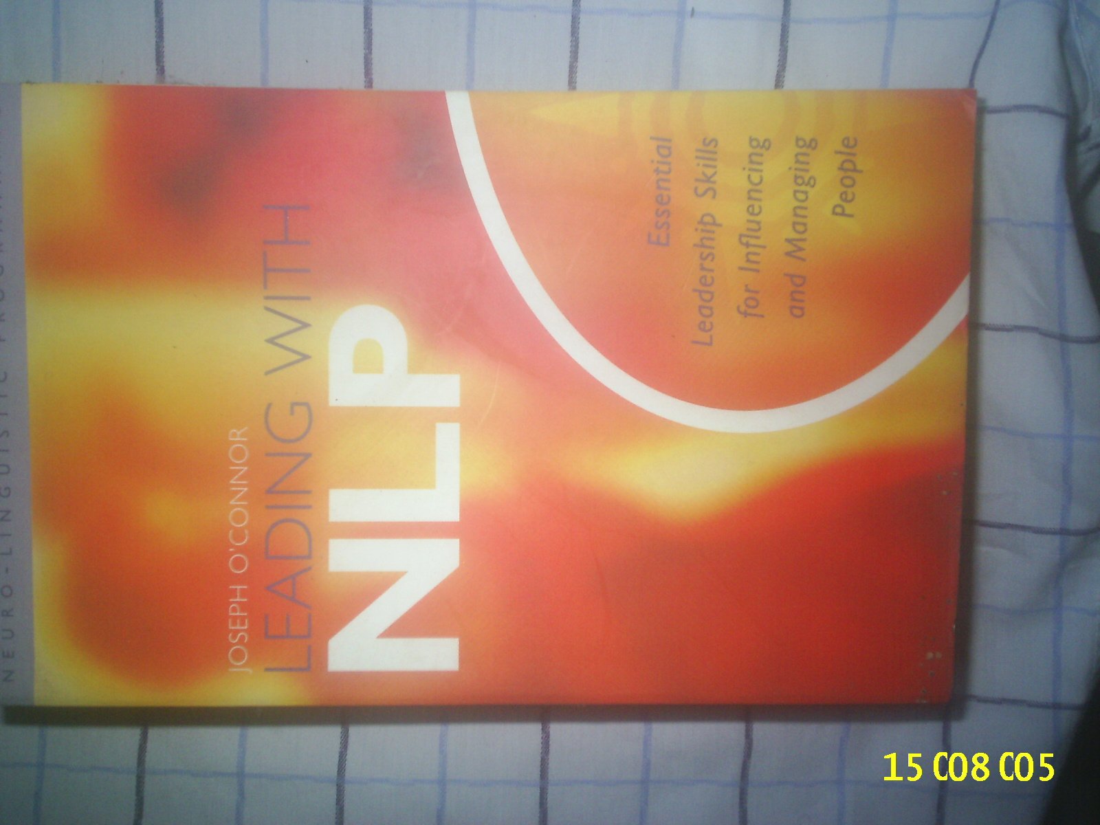 Leading With NLP: Essential Leadership Skills for Influencing and Managing People Business, Finance & Career