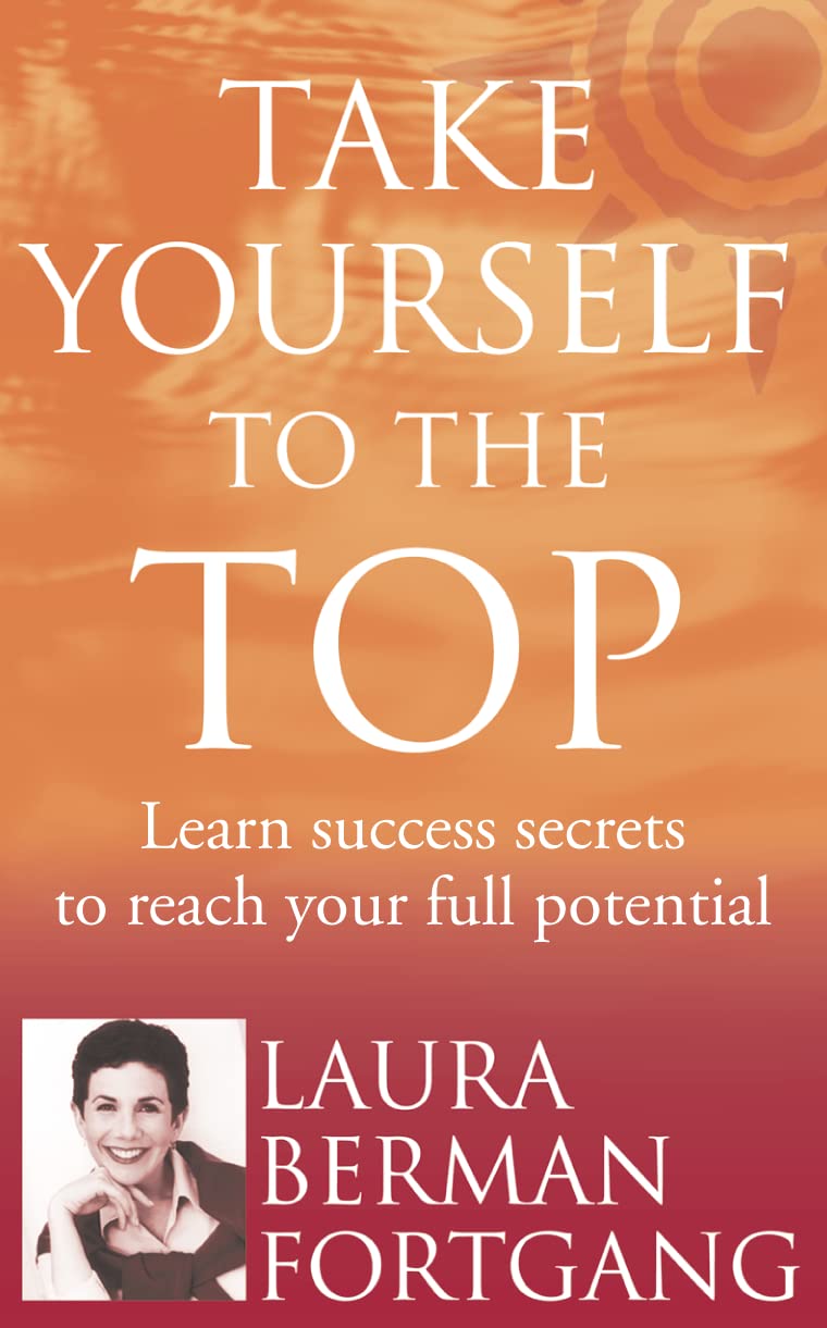 Take Yourself to the Top : The Secrets of America's #1 Career Coach Coffee Table Books