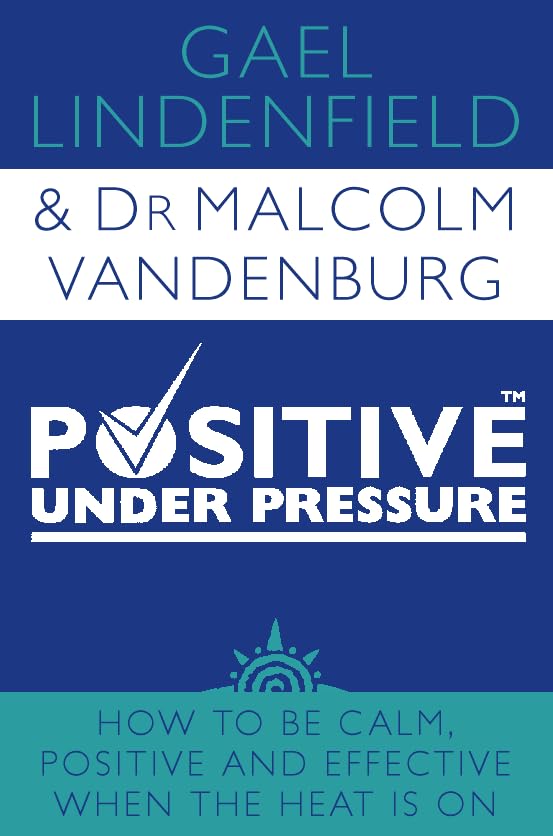 Positive Under Pressure: How to Be Calm, Positive and Effective When the Heat Is on Lifestyle