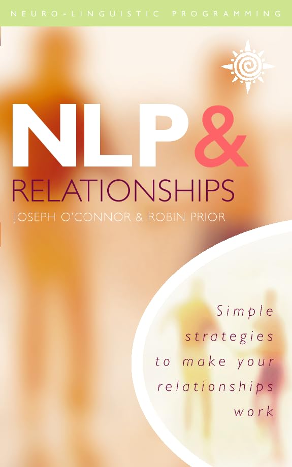Nlp and Relationships: Simple Strategies to Make Your Relationships Work book