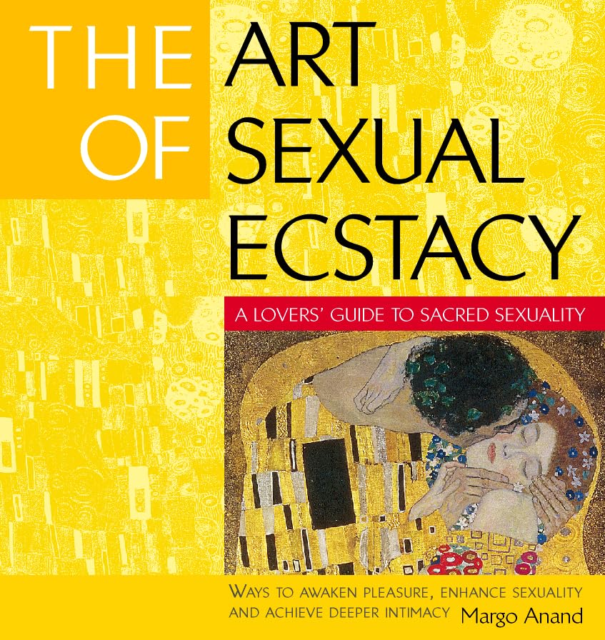 The Art of Sexual Ecstasy Partnership & Love