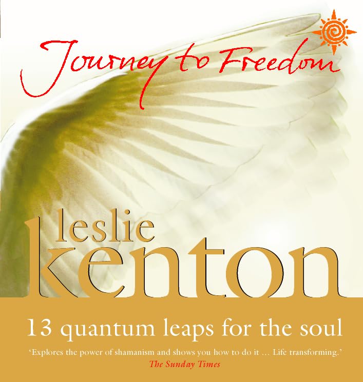 Journey to Freedom: 13 Quantum Leaps for the Soul Lifestyle