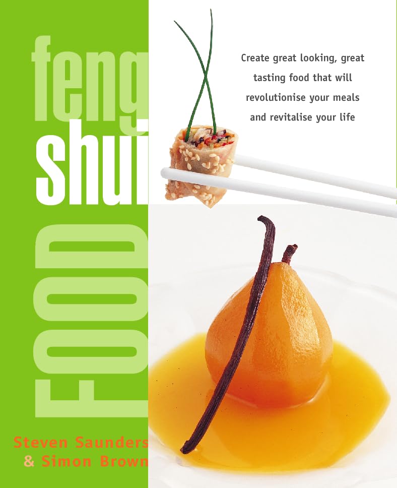 Feng Shui Food: Create Great Looking, Great Tasting Food That Will Revolutionize Your Meals and Revitalize Your Life Leisure, Home & Garden