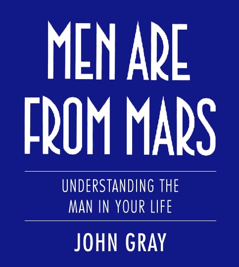 Men are from Mars: Understanding the Man in Your Life Social Sciences