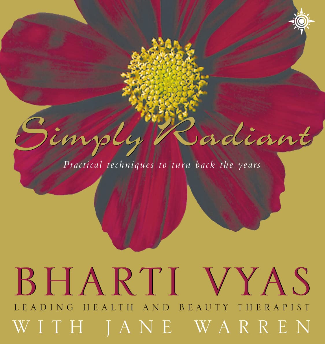 Simply Radiant: Practical Wisdom to Turn Back the Years: Techniques to Turn Back the Years Leisure, Home & Garden