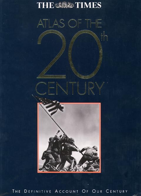 The Times Atlas of the 20th Century Politics & History
