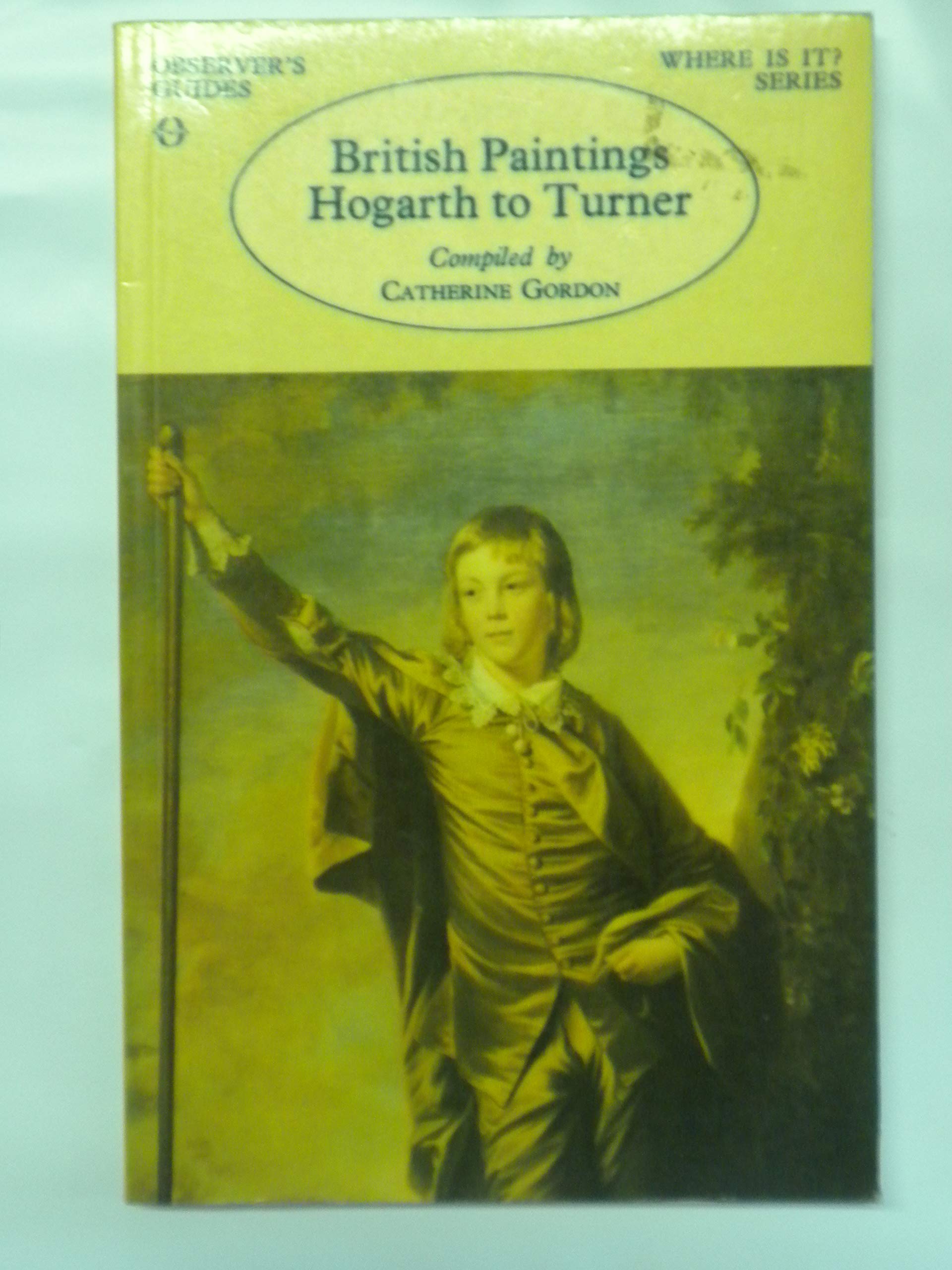 British Paintings: Hogarth to Turner (Observer's Where is it Book) Books