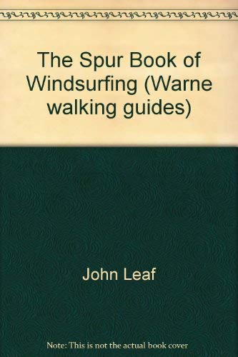 The Spur Book of Windsurfing (Warne walking guides) Leisure & Fun