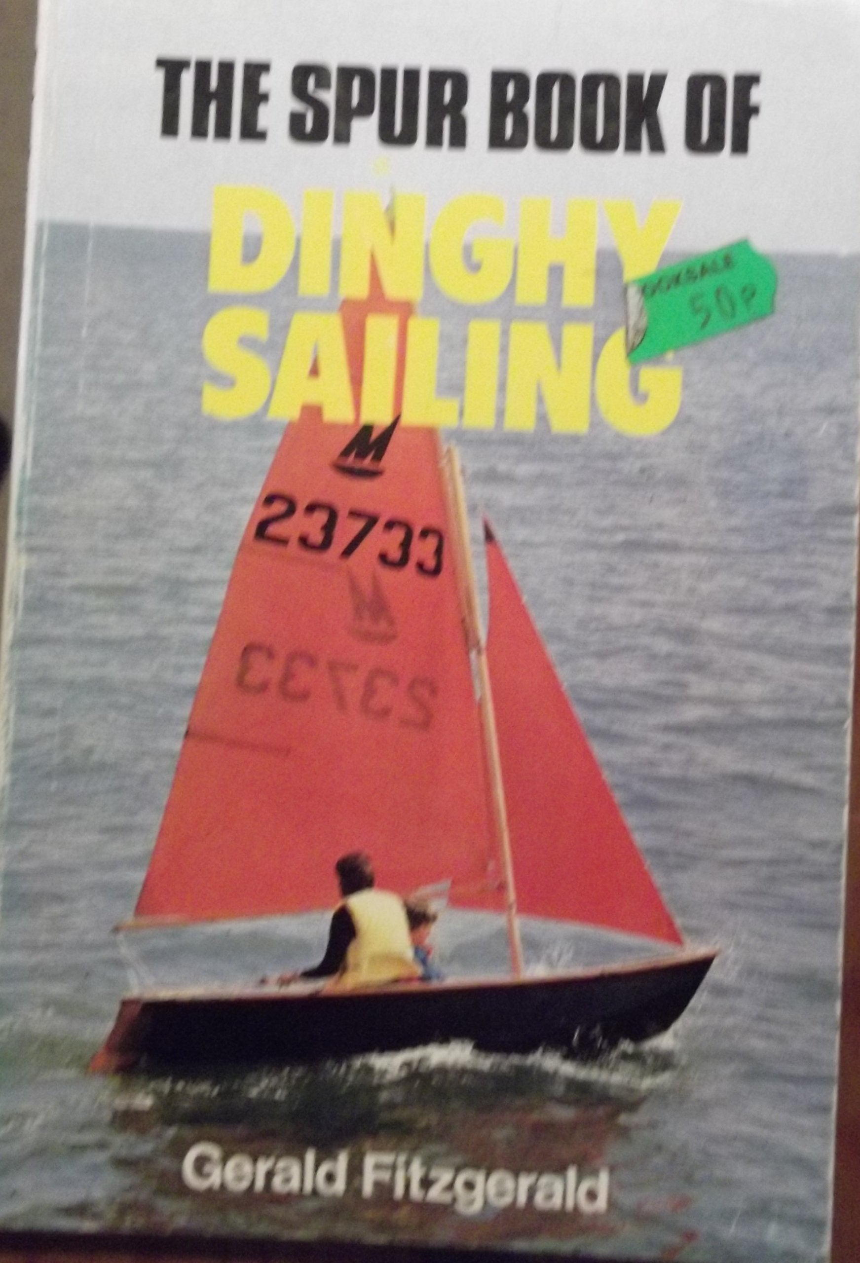 The Spur Book of Dinghy Sailing (Warne walking guides) Books