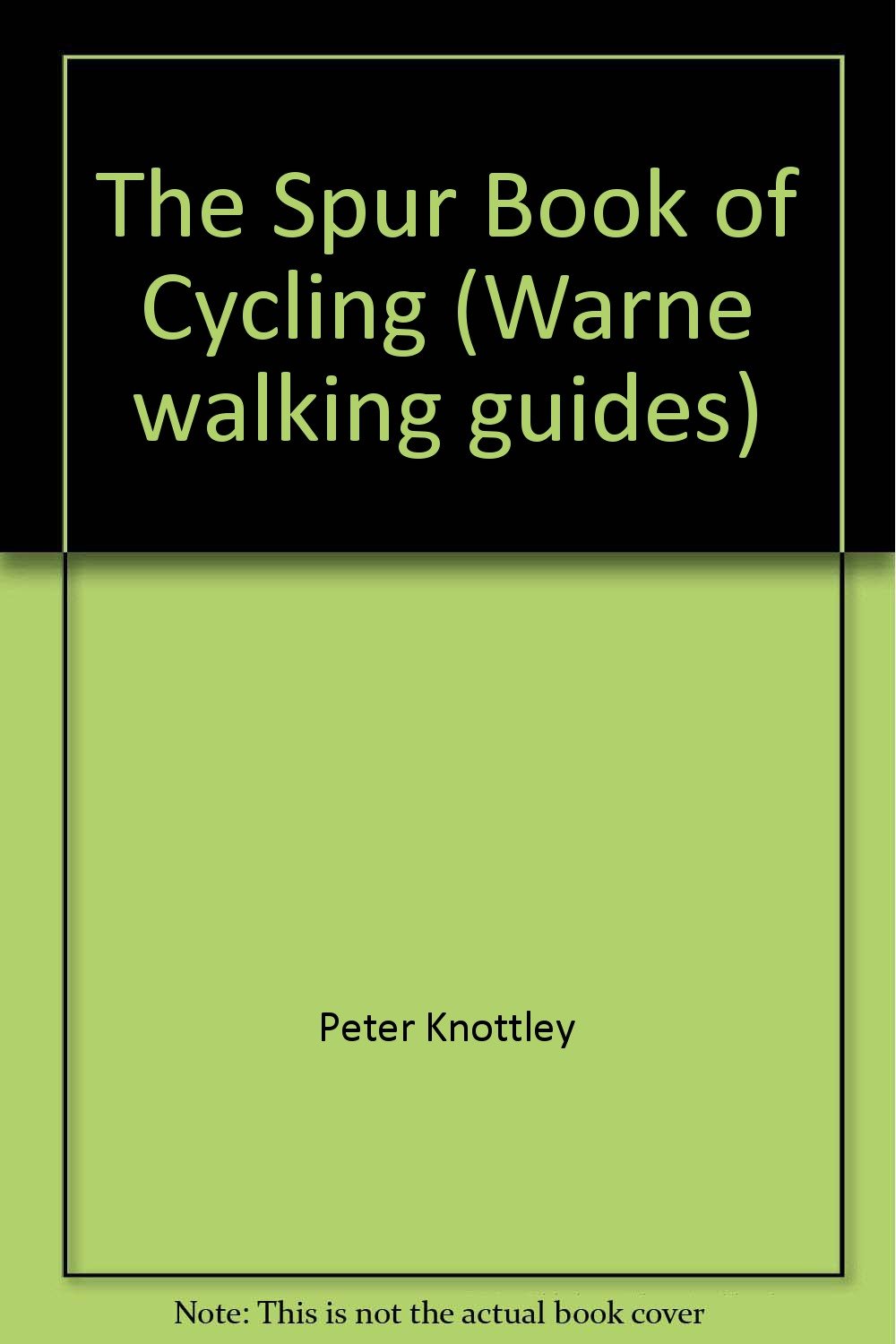 The Spur Book of Cycling (Warne walking guides) Books