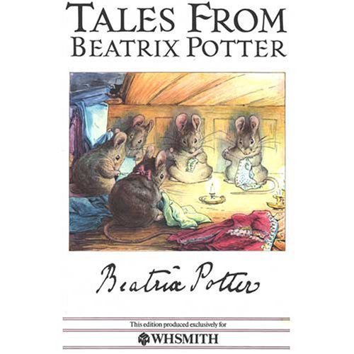 Tales from Beatrix Potter 1: The Tailor of Gloucester,the Tale of Mrs Tiggy-Winkle,the Tale of Jemima Puddle-Duck,And the Tale of the Flopsy Bunnies (Special Edition For W.H.Smith) Novels & Short Stories