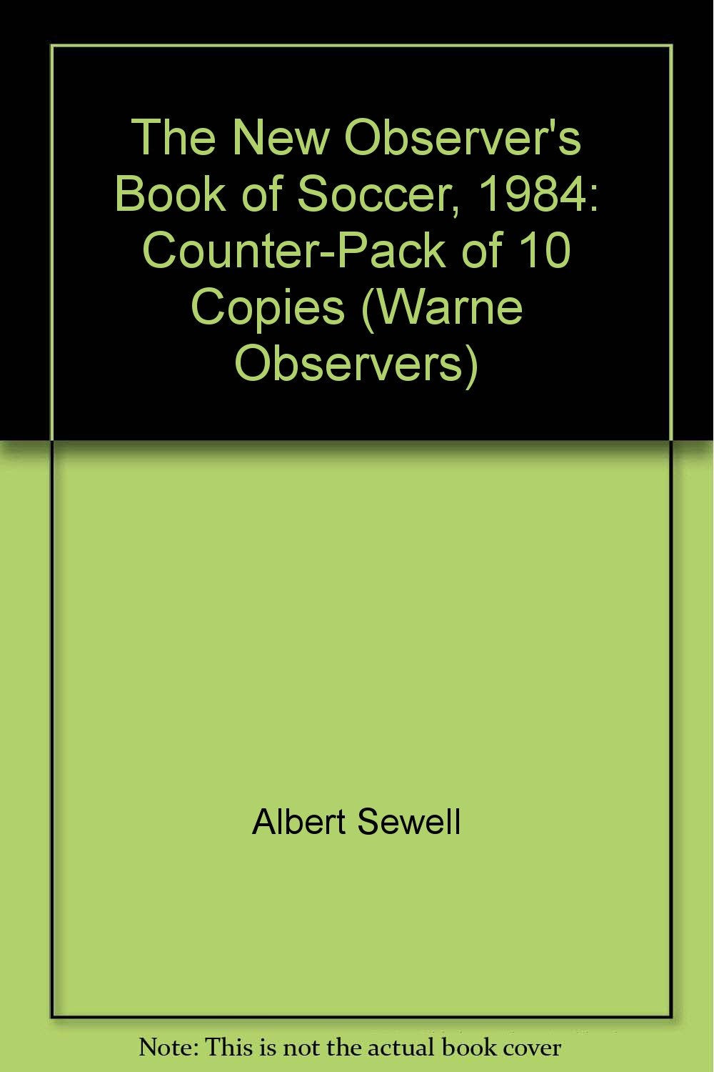 The New Observer's Book of Soccer, 1984: Counter-Pack of 10 Copies (Warne Observers) Books