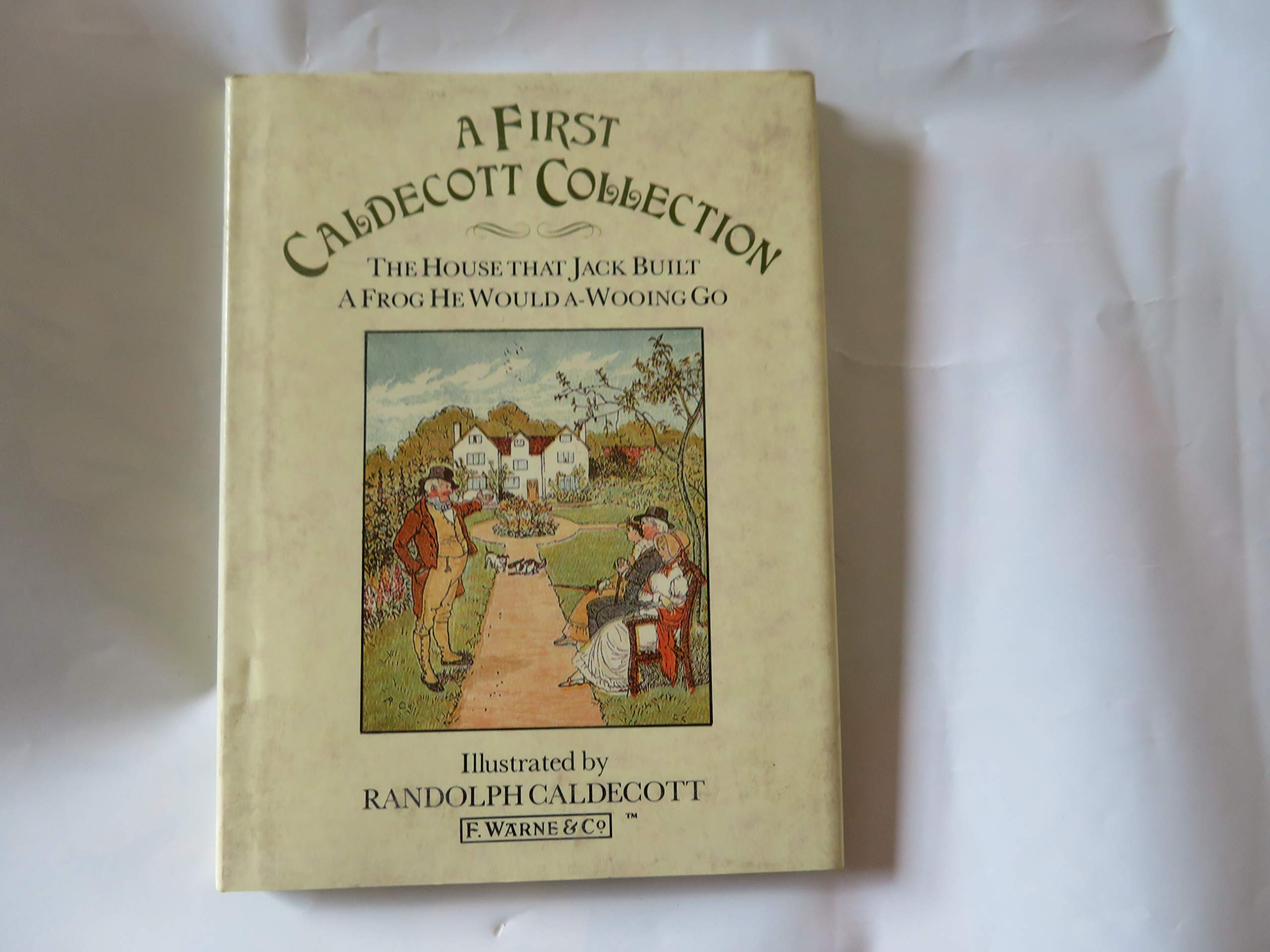 A First Caldecott Collection: The House That Jack Built;a Frog He Would a-Wooing Go (Warne Classic Series) Non-fiction