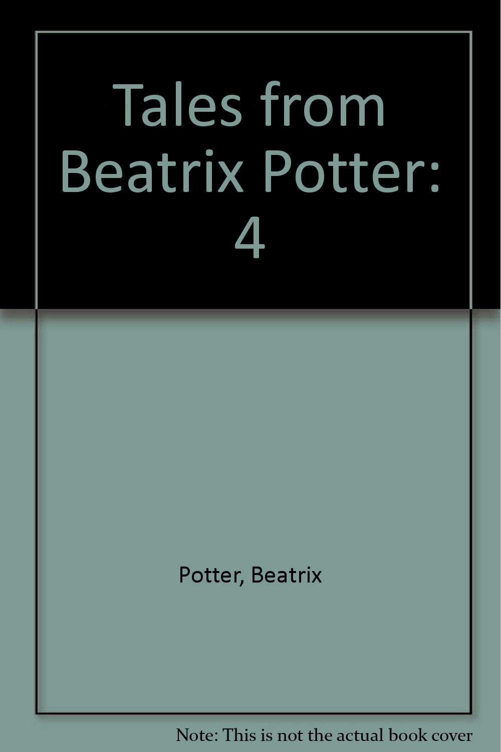 Treasured Tales from Beatrix Potter: The Tale of Benjamin Bunnny;the Tale of Mr Jeremy Fisher;the Tale of Mr Todd;the Tale of Tom Kitten(Special Edn For Wh Smith) Novels & Short Stories