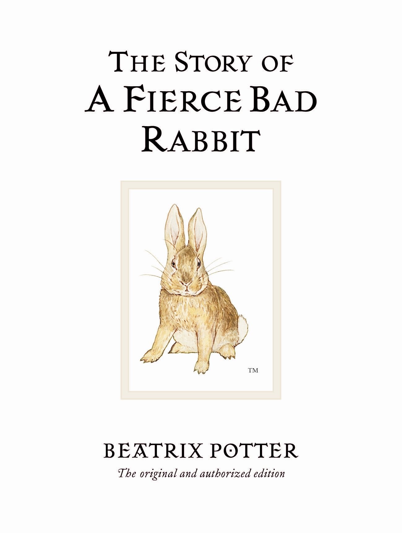 The Story of A Fierce Bad Rabbit: The original and authorized edition (Beatrix Potter Originals) Parents & Children