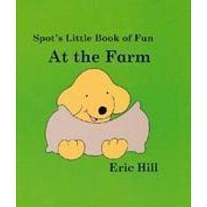 Spot's Little Book of Fun: On the Farm book