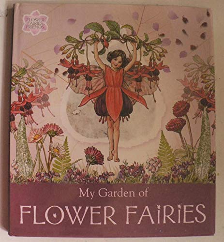 Flower Fairies Friends: My Garden Of Flower Fairies Fairy Tales & Legends