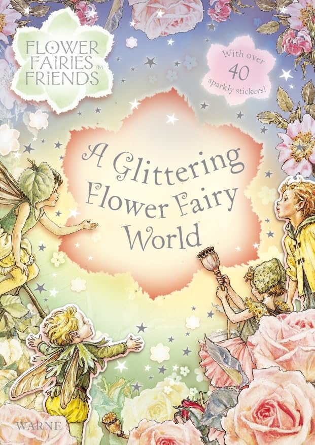 A Glittering Flower Fairy World: Flower Fairies Friends Non-fiction