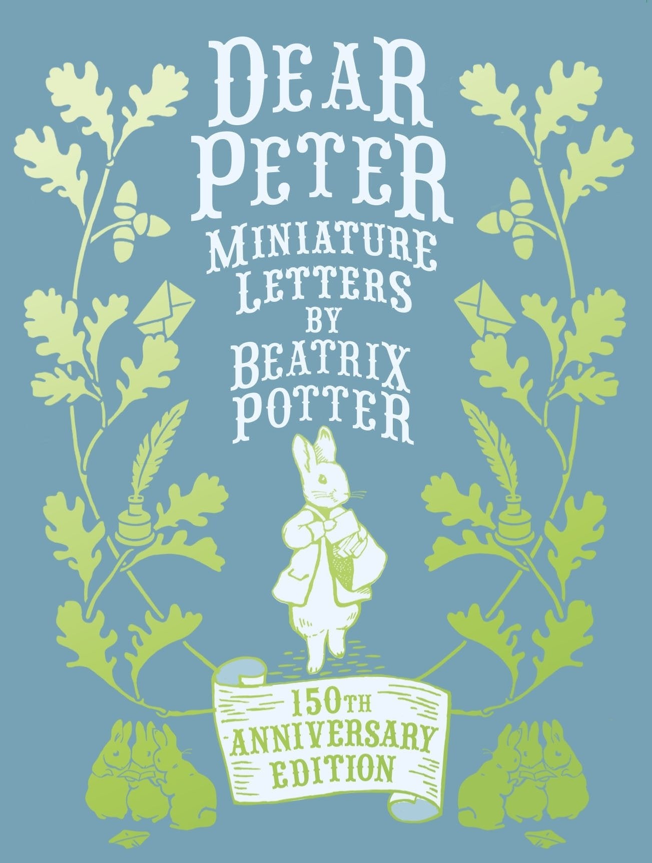 Dear Peter: Miniature Letters by Beatrix Potter Anniversary Edition Essays & Short Stories