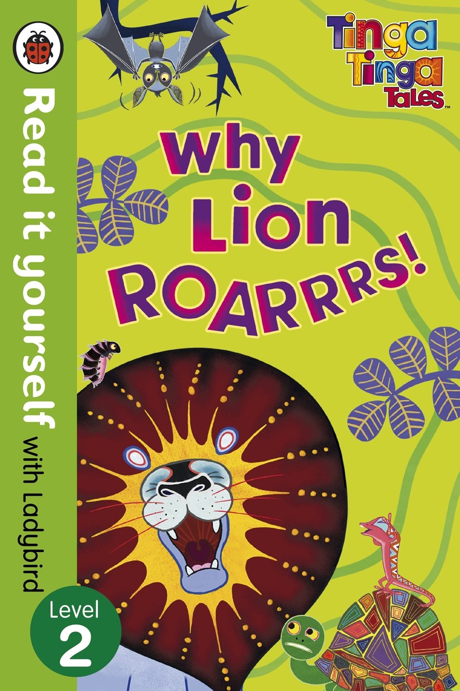 Tinga Tinga Tales: Why Lion Roars - Read it yourself with Ladybird: Level 2 Fairy Tales & Legends