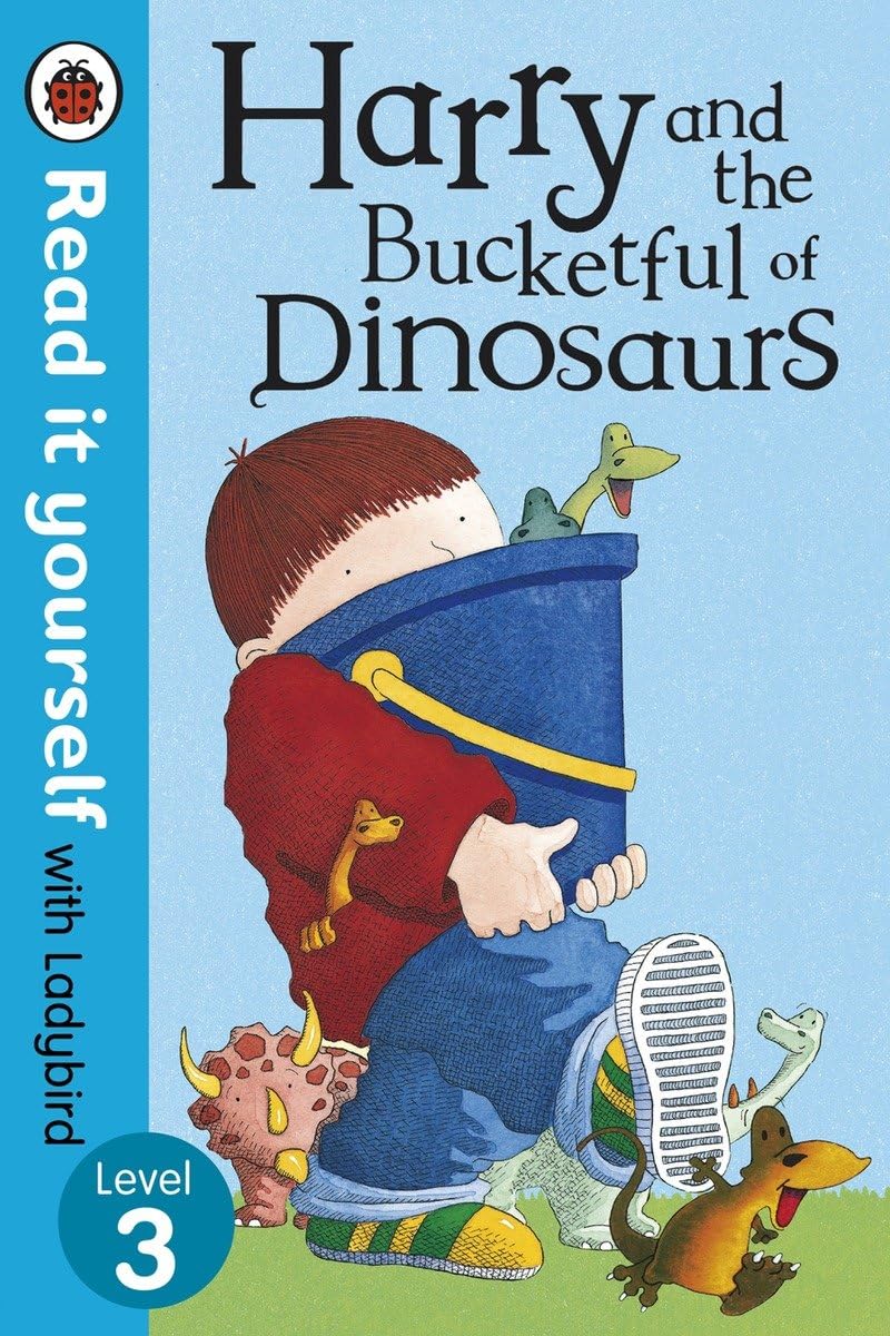 Harry and the Bucketful of Dinosaurs - Read it yourself with Ladybird: Level 3 Novels & Short Stories