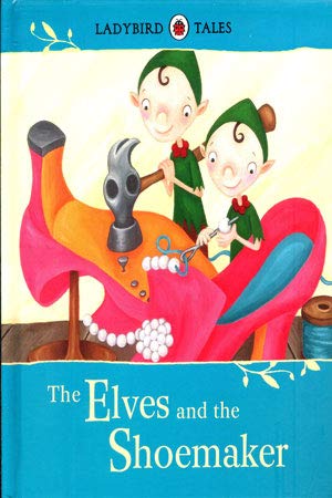 Ladybird Tales: The Elves and the Shoemaker Fairy Tales & Legends