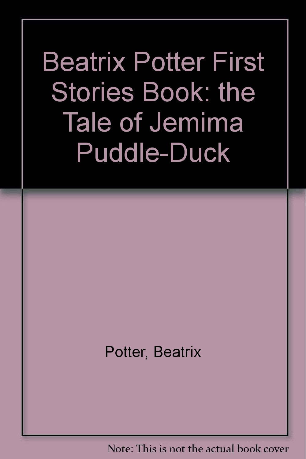 Beatrix Potter First Stories Book: the Tale of Jemima Puddle-Duck book