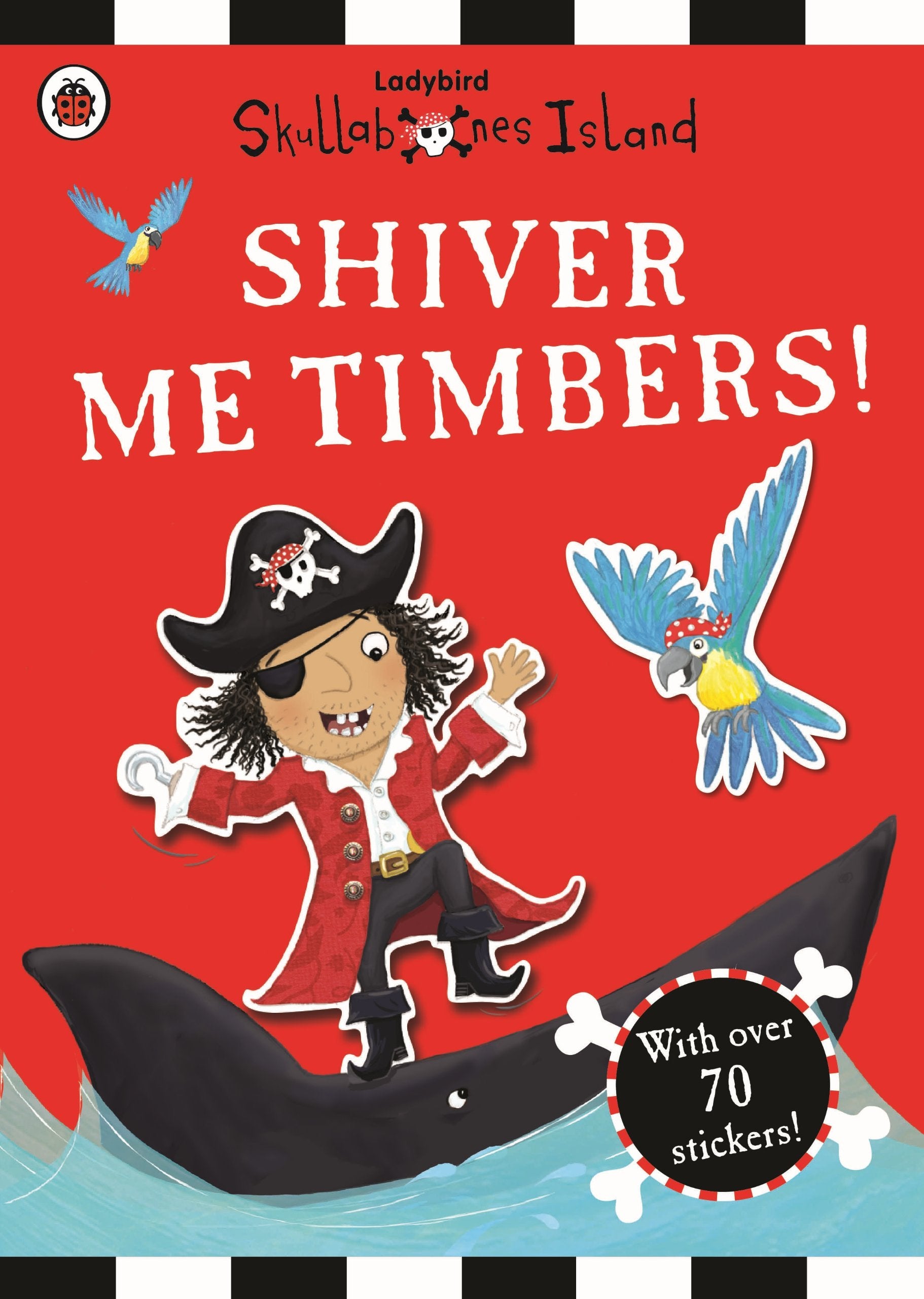Shiver Me Timbers! A Ladybird Skullabones Island Sticker book Non-fiction