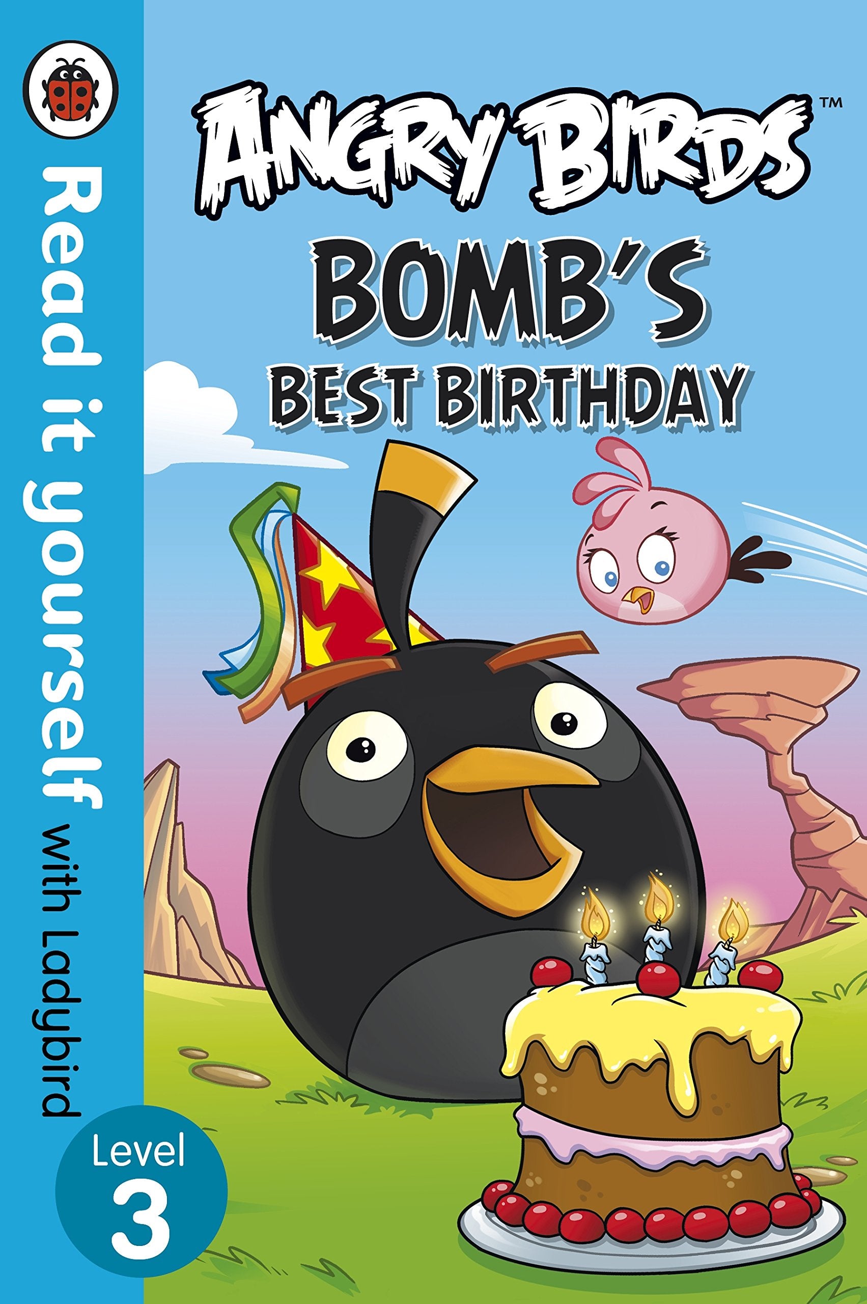 Angry Birds: Bomb's Best Birthday - Read it yourself with Ladybird: Level 3 Novels & Short Stories