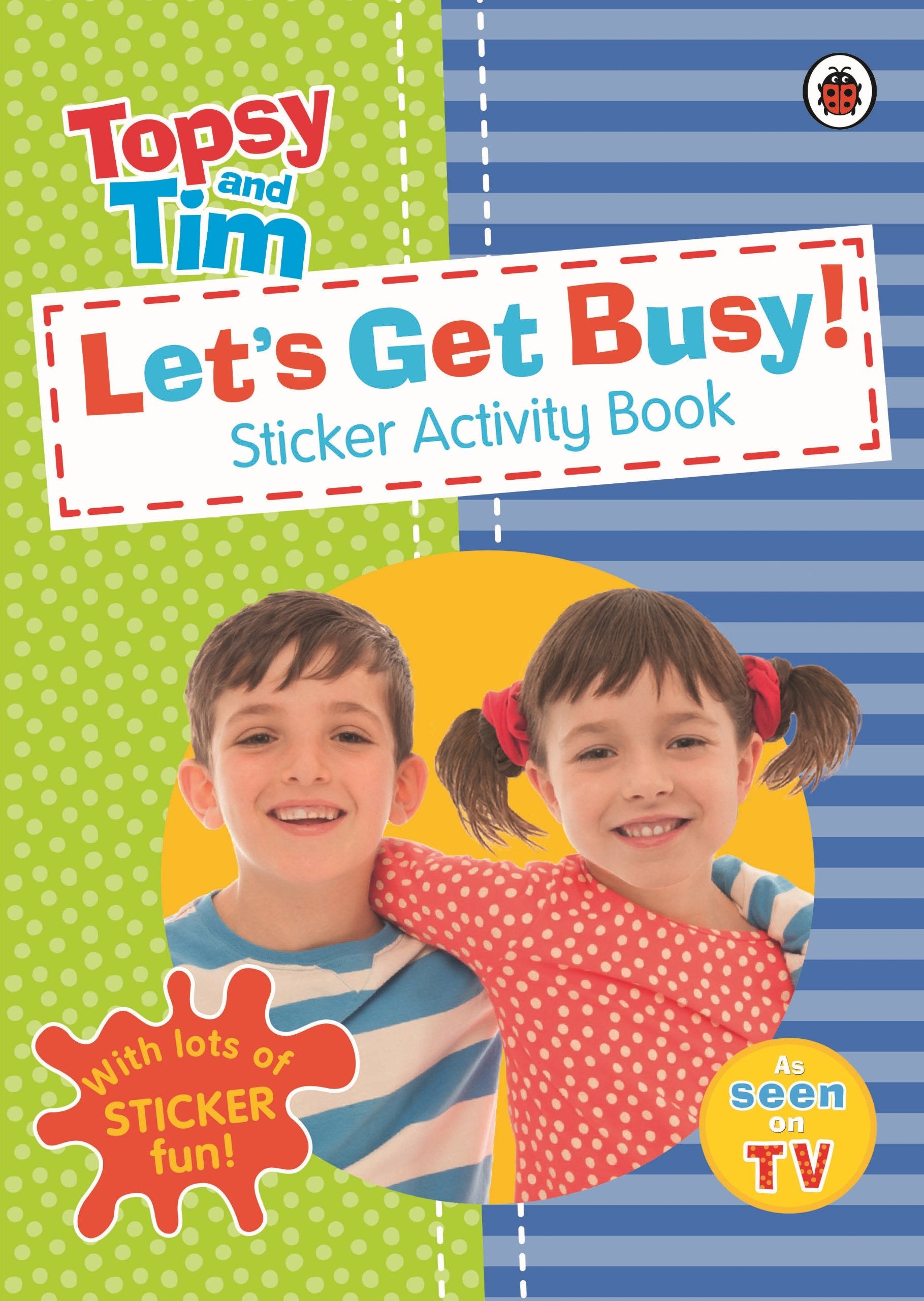 Let's Get Busy!: A Ladybird Topsy and Tim sticker activity book Novels & Short Stories
