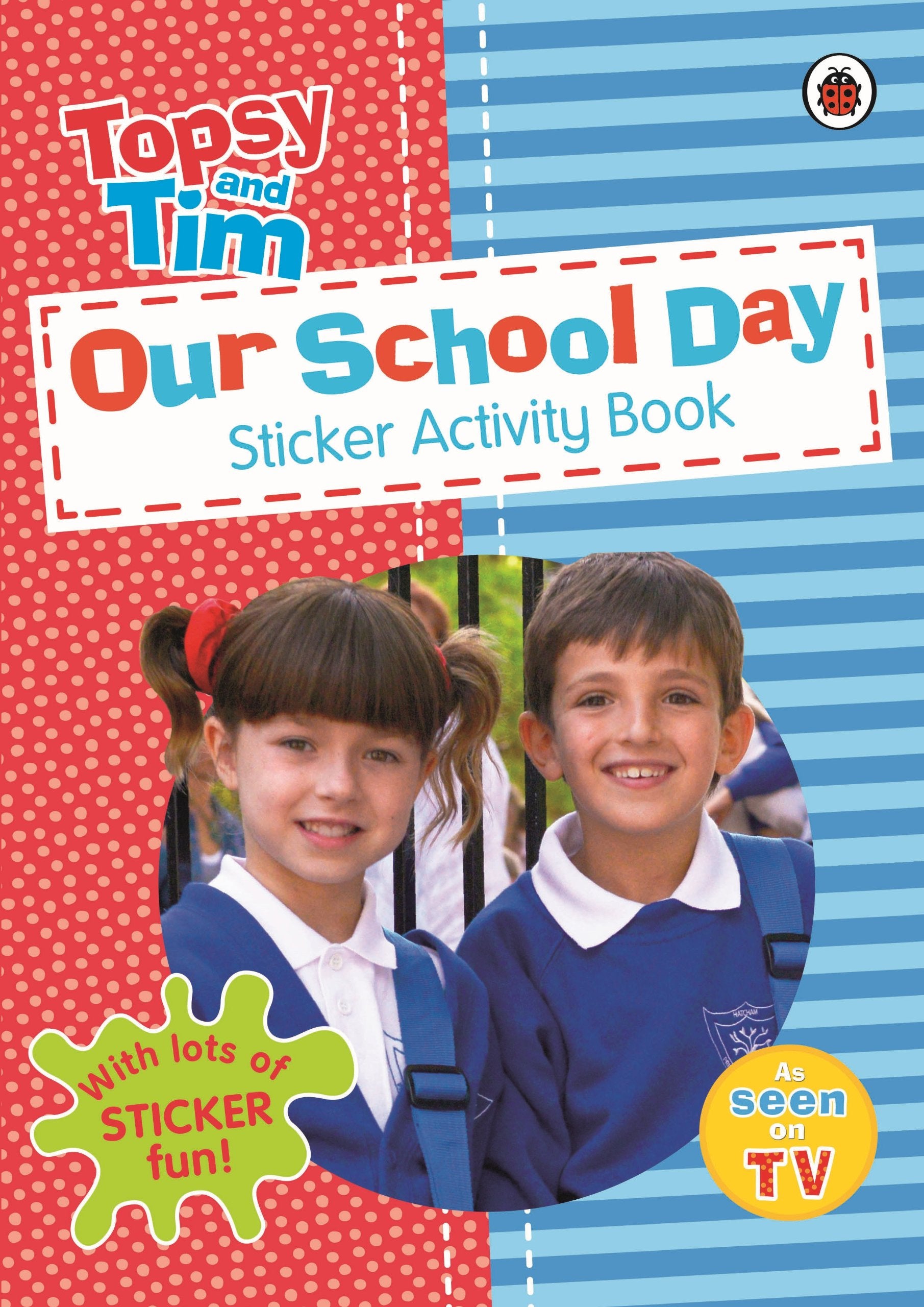 Our School Day: A Ladybird Topsy and Tim sticker activity book Novels & Short Stories