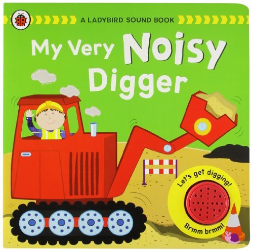 My Very Noisy Digger: A Ladybird Sound Book book
