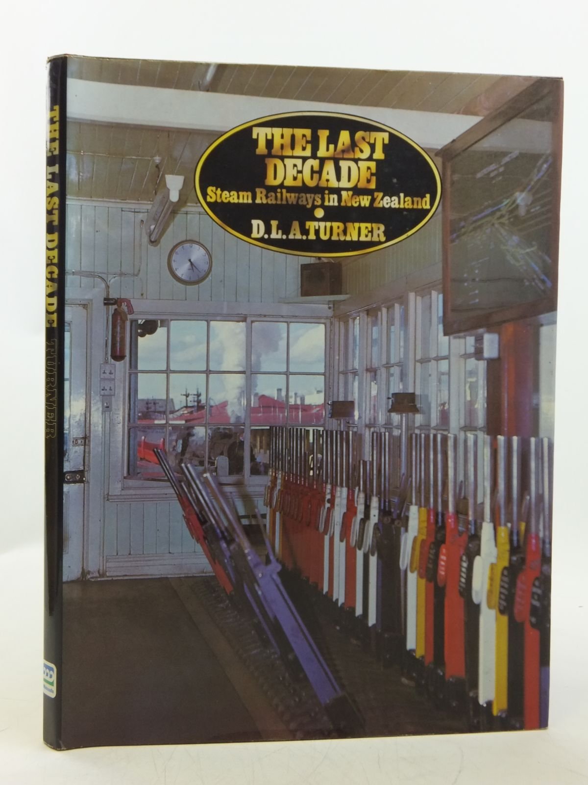 Last Decade: Steam Railways in New Zealand Leisure, Home & Garden