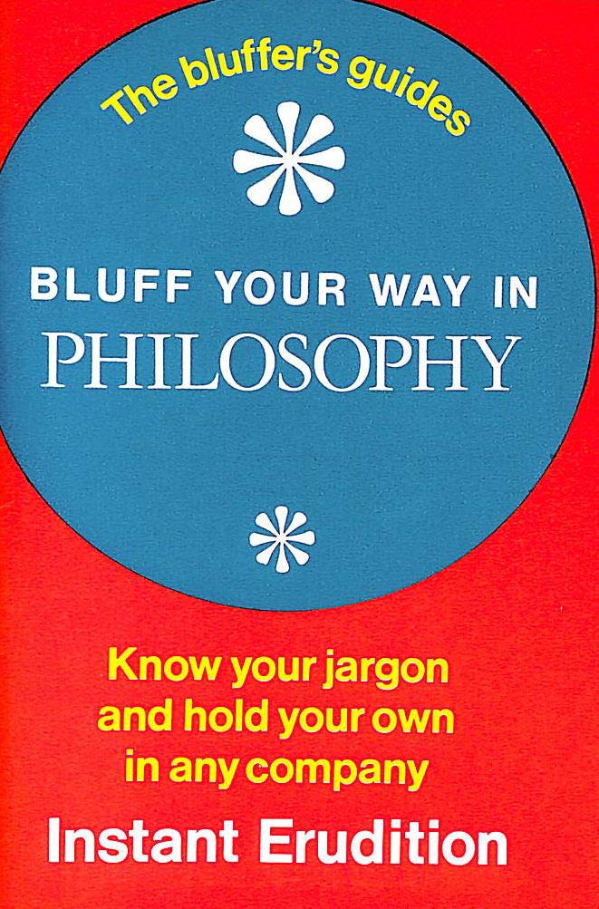 Bluff Your Way in Philosophy book