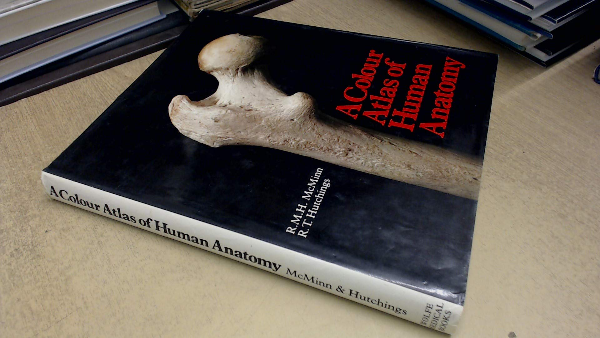 A Colour Atlas of Human Anatomy (Wolfe medical atlases) Medicine