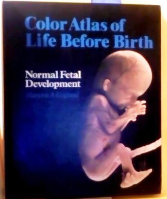 Color Atlas of Life Before Birth: Normal Fetal Development Medicine