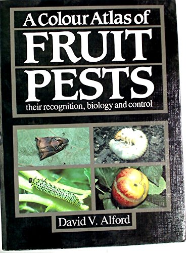 Colour Atlas of Fruit Pests: Their Recognition, Biology and Control Natural Sciences