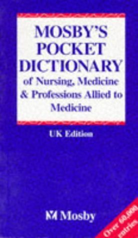 Mosby's Pocket Dictionary of Nursing, Medicine and Professions Supplementary to Medicine book