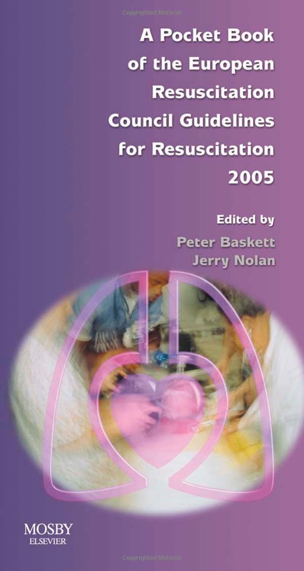 A Pocket Book of the European Resuscitation Council Guidelines for Resuscitation 2005 Medicine