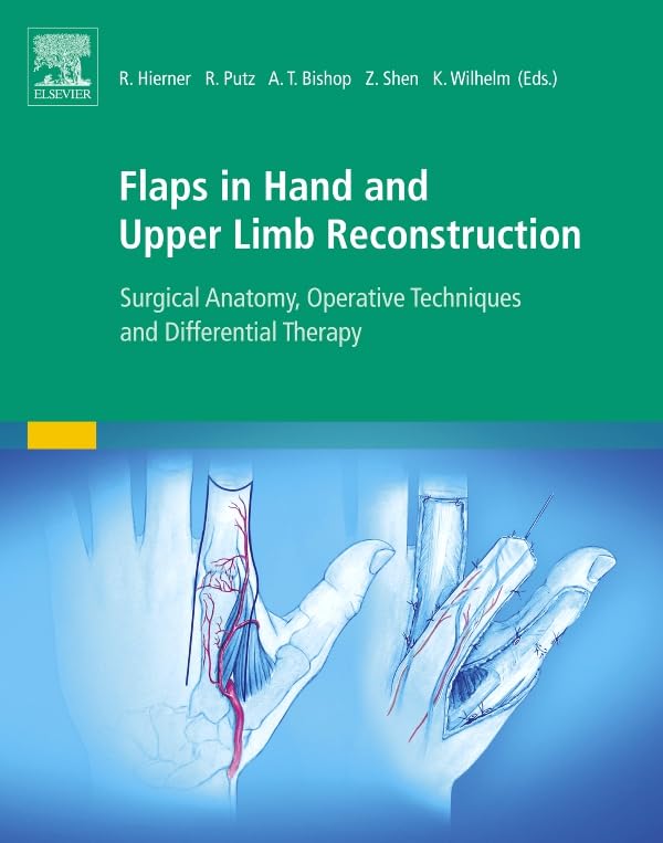 Flaps in Hand and Upper Limb Reconstruction: Surgical Anatomy, Operative Techniques and Differential Therapy book
