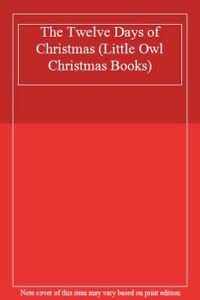 The Twelve Days of Christmas (Little Owl Christmas Books) Non-fiction
