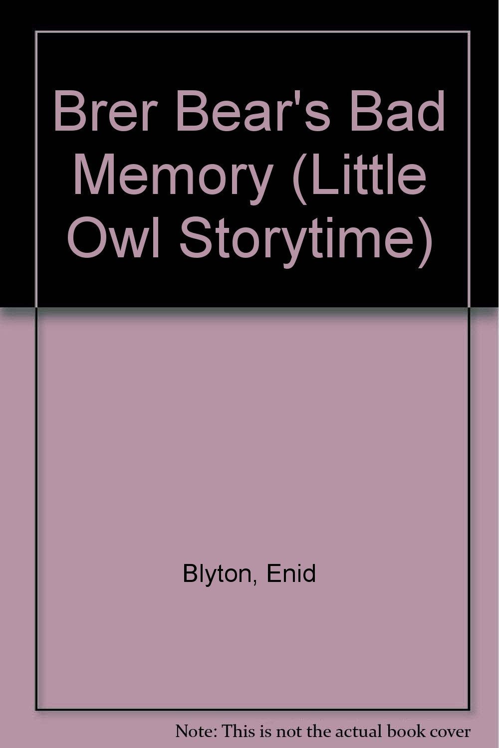 Brer Bear's Bad Memory (Little Owl Storytime S.) Novels & Short Stories