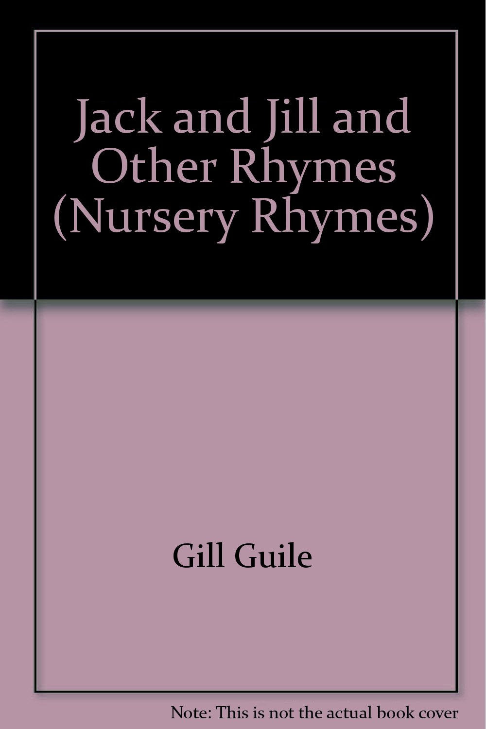 Jack and Jill and Other Rhymes (Nursery Rhymes) Novels & Short Stories
