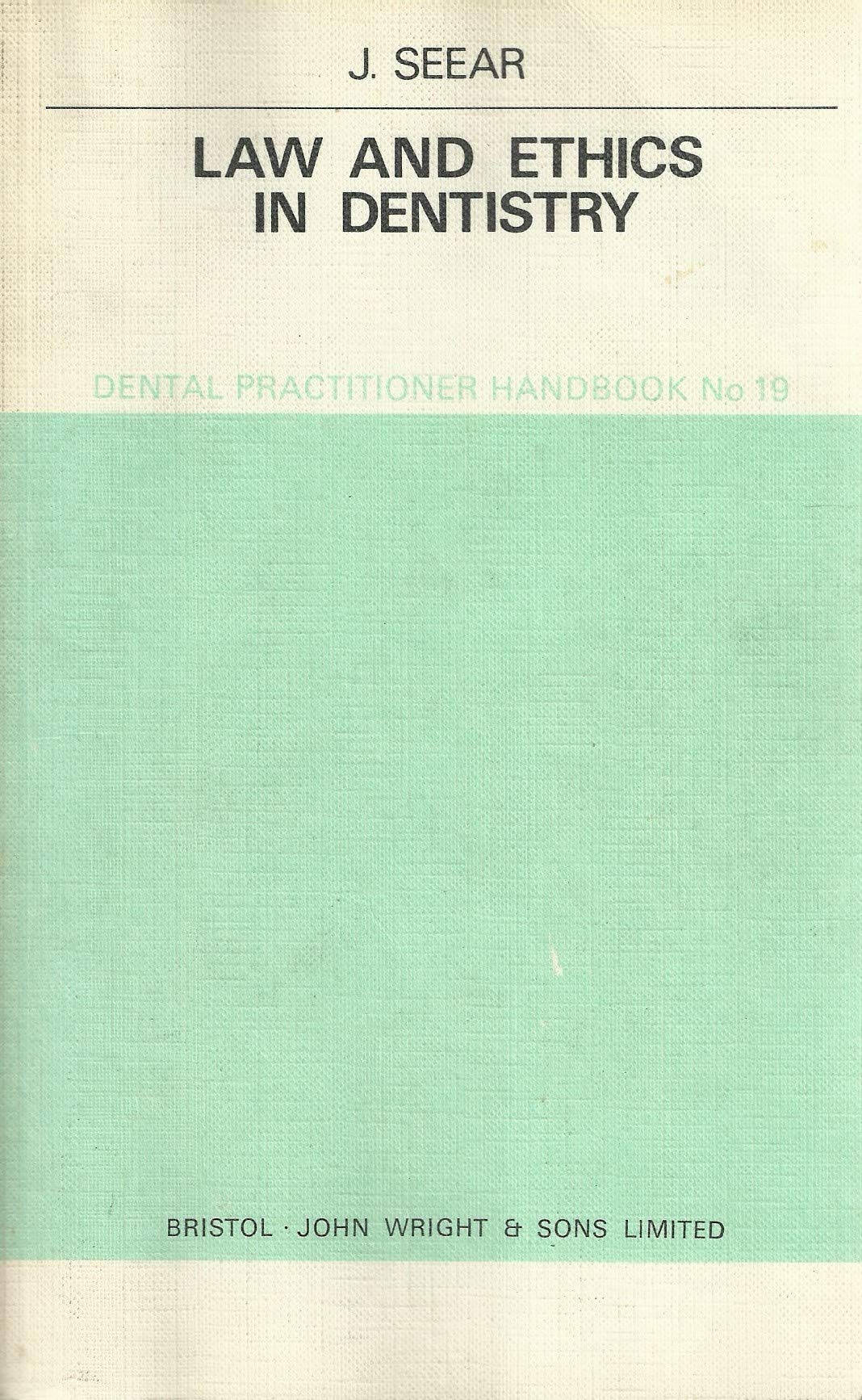 Law and Ethics in Dentistry (Dental Practical Handbooks) Books