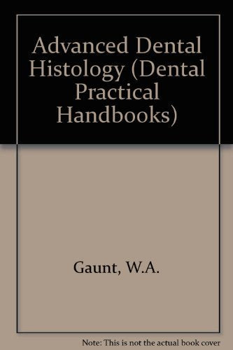 Advanced Dental Histology (Dental Practical Handbooks) Medicine