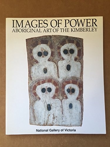 Images of Power: Aboriginal Art of the Kimberley Film, Art & Culture