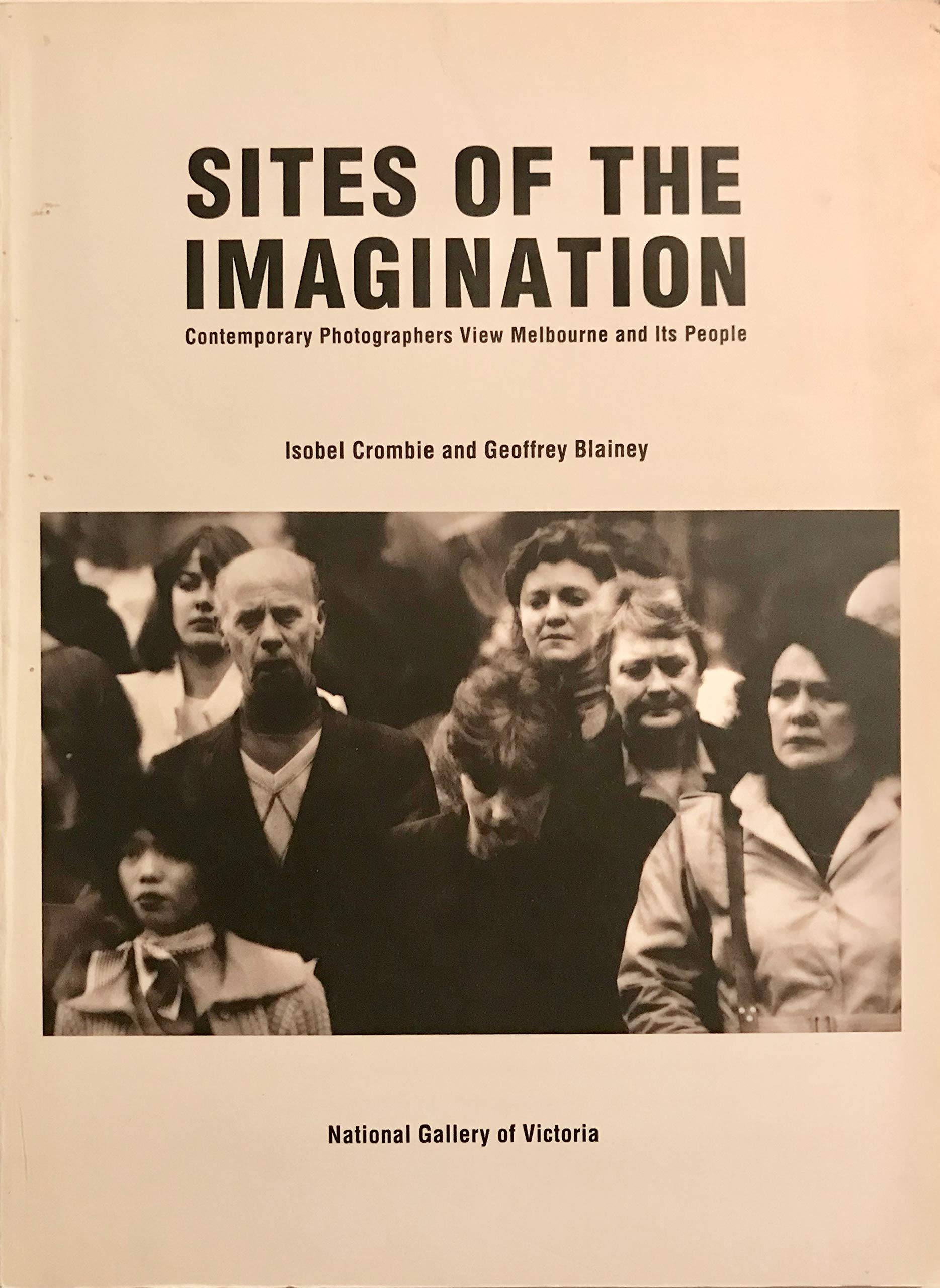 Sites of the Imagination: Contemporary Photographers View Melbourne and Its People book