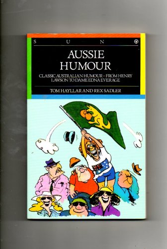 Aussie Humour. Classic Australian Humour from Henry Lawson to Dame Edna Everidge Books