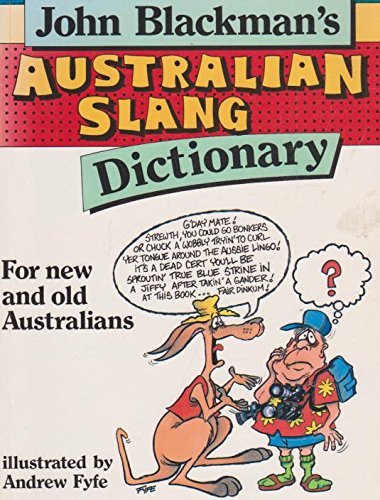 The Aussie slang dictionary for old and new Australians Learning & Reference