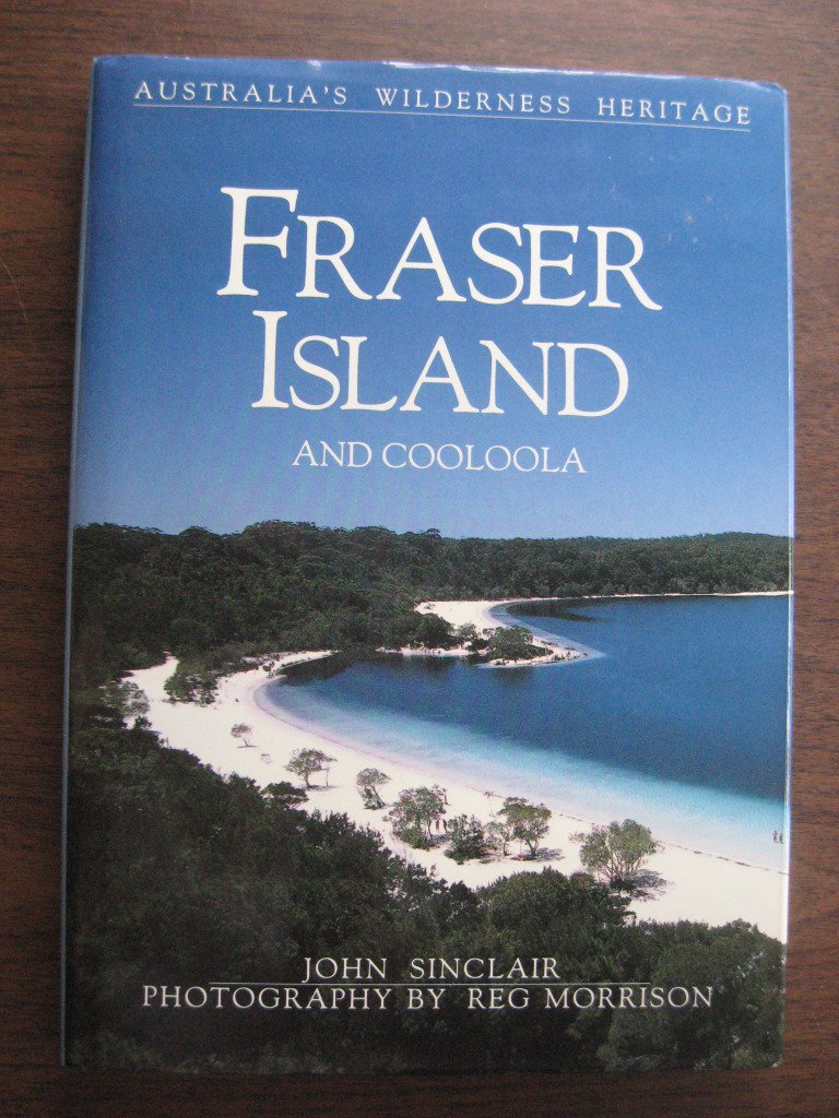Fraser Island and Cooloola (Australia's wilderness heritage) Books